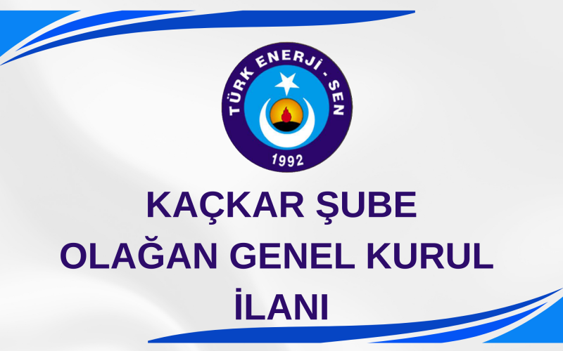 KAÇKAR ŞUBE 7. OLAĞAN GENEL KURUL İLANI