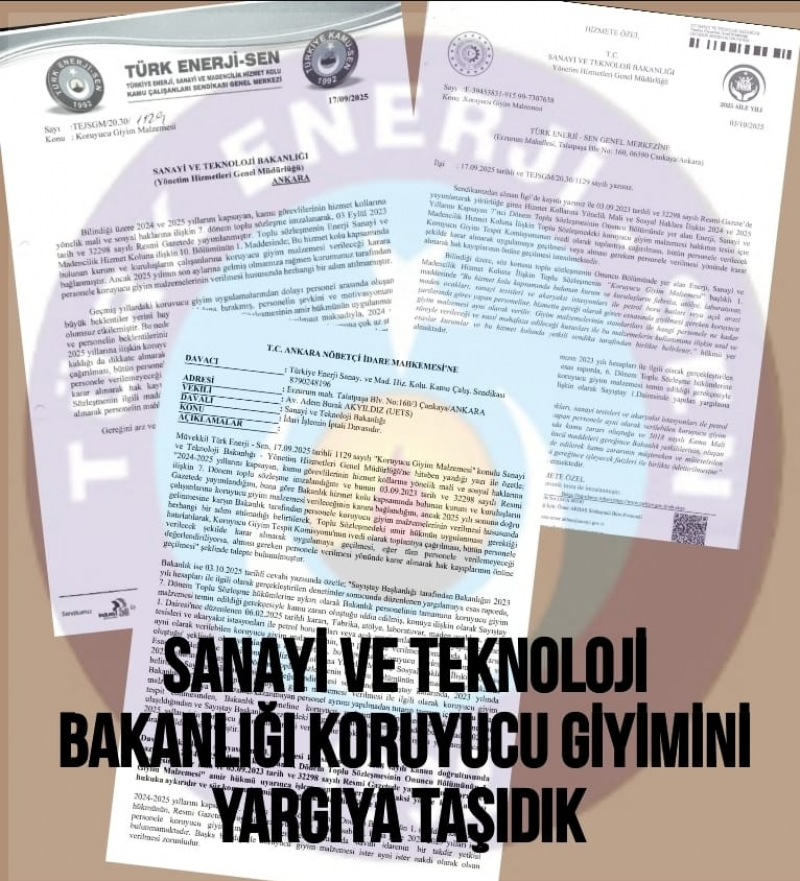 SANAYİ VE TEKNOLOJİ BAKANLIĞI KORUYUCU GİYİMİNİ YARGIYA TAŞIDIK